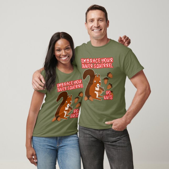 Funny Embrace Your Inner Squirrel Go Nuts Unisex T-Shirt (Unisex)