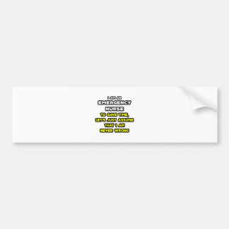 Funny Emergency Nurse T-Shirts and Gifts Bumper Sticker
