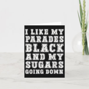 Funny Emo Rock Music Quote Black Parade Sugar Down Card