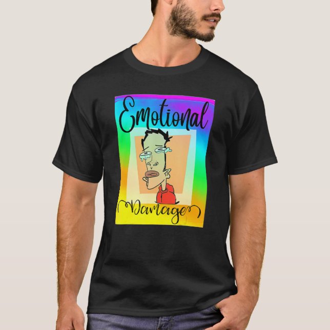 Funny Emotional Damage Sarcastic Meme T-Shirt (Front)