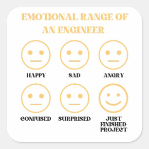 Funny Emotional Range Of An Engineer Square Sticker