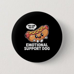 Funny Emotional Support Hot Dogs Pun Motivational  6 Cm Round Badge