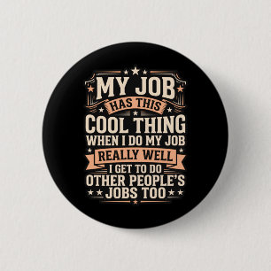 Funny Employee Sarcasm Multitasking Workplace 6 Cm Round Badge