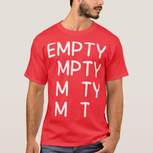 funny empty T-Shirt