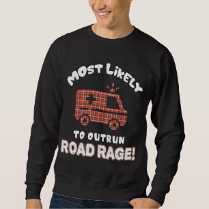 Funny EMT EMS Paramedic Most Likely To Outrun Road Sweatshirt
