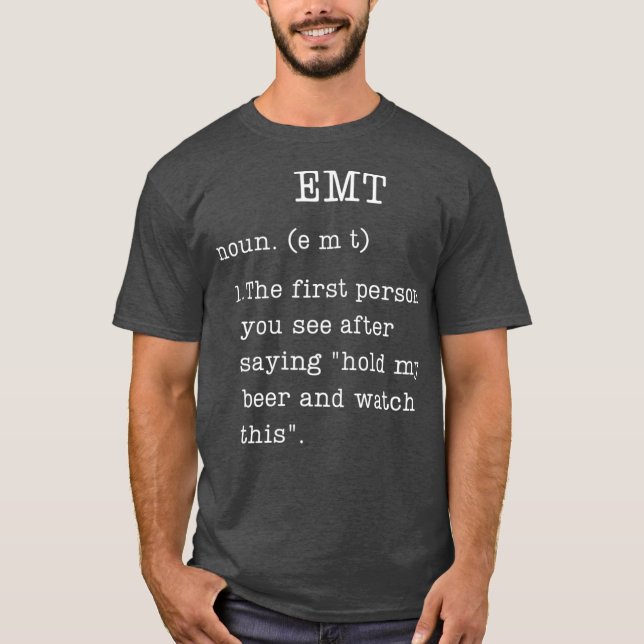 Funny EMT Gifts Definition Humour Emergency First T-Shirt (Front)