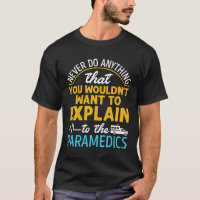 Funny EMT Never Do Anything Explain to Paramedic