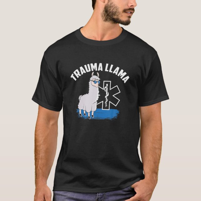 Funny EMT Trauma Llama Apparel Trauma Llama Gift I T-Shirt (Front)