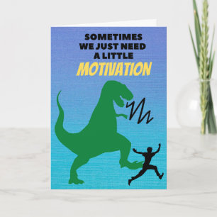 Funny Encouragement Motivation Tyrannosaurus Chase Card