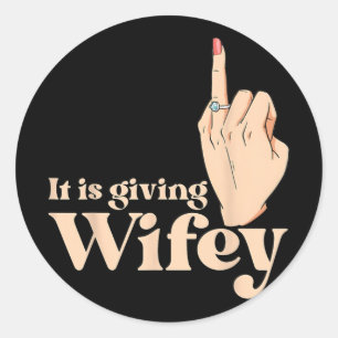 Funny Engagement Fiance It Giving Wife Bachelorett Classic Round Sticker