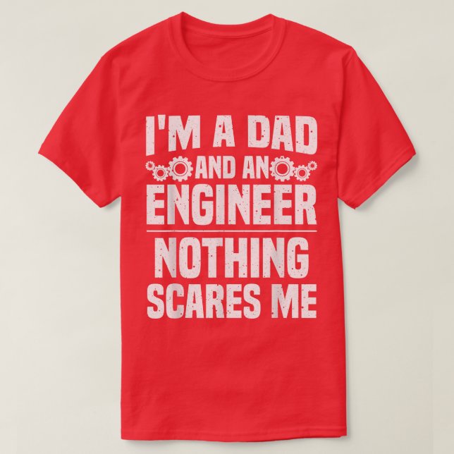 Funny Engineer Dad Art For Men Father Day Engineer T-Shirt (Design Front)