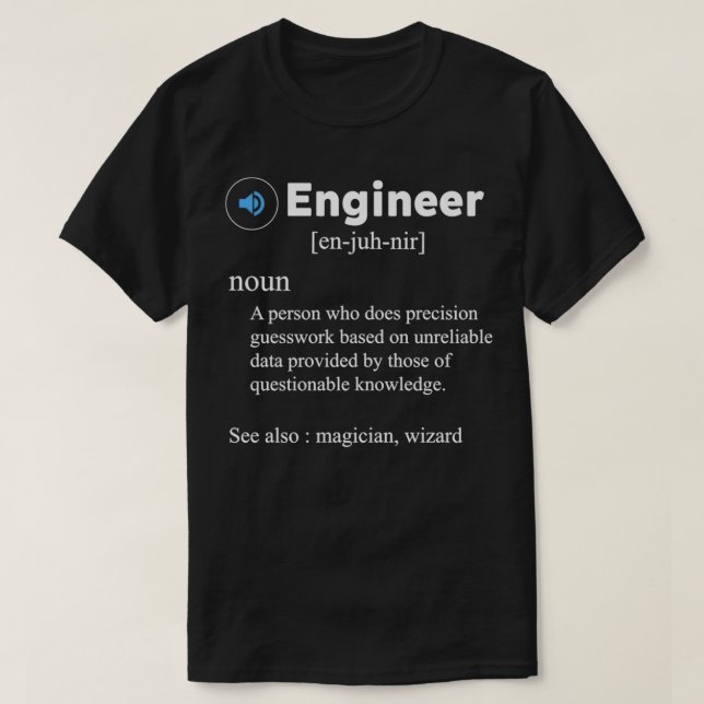 Funny Engineer Definition Funny Gift for Engineer  T-Shirt (Design Front)