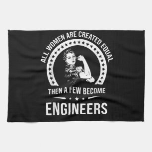 Funny Engineer For All Women Are Created Equal Tea Towel