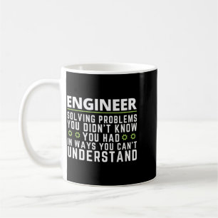 Funny Engineer Sarcastic Quote Engineering Humour Coffee Mug