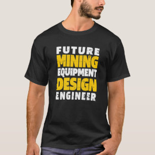 Funny Engineering Aerospace Civil - Mining Enginee T-Shirt