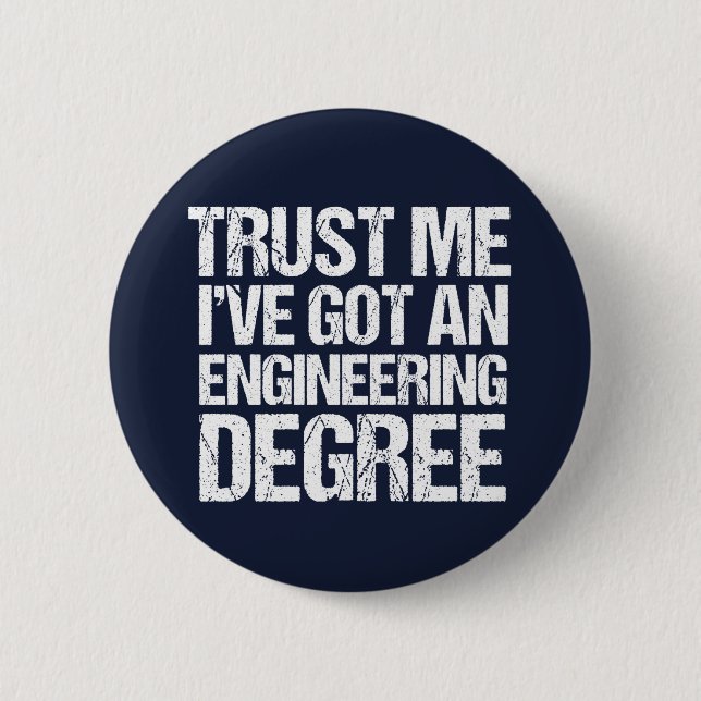 Funny Engineering Graduation Engineer Degree 6 Cm Round Badge (Front)