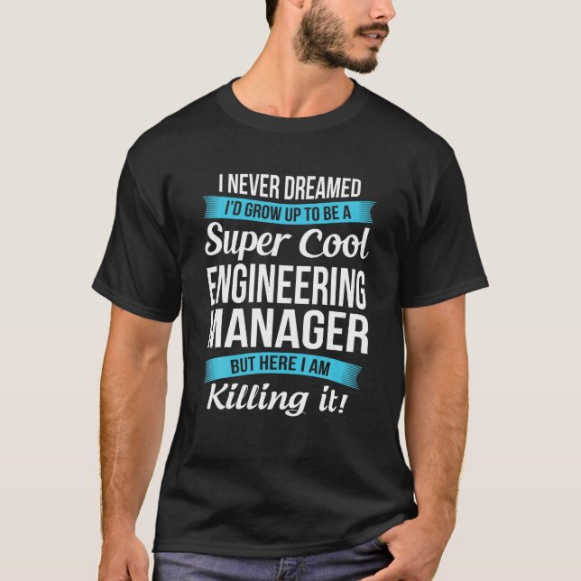 Funny Engineering Manager Tshirt Gift T Shirt (Front)