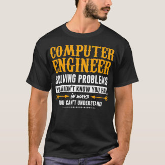 Funny Engineering Sayings Gift For Dad Mum Sister  T-Shirt