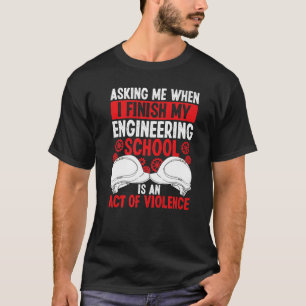 Funny Engineering School Graduation Engineer Gradu T-Shirt