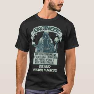 Funny Engineering Wizard Magician  Engineer Defini T-Shirt