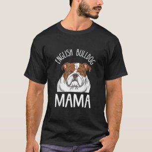 Funny English Bulldog Lover Mom Design English  T-Shirt