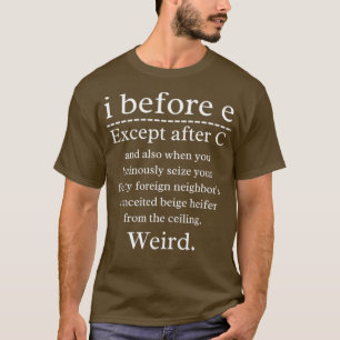 Funny English Grammar geek nerd I before E 3 T-Shirt