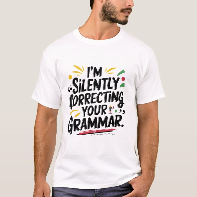 Funny English Teacher: Silent Grammar  Design For  T-Shirt (Front)