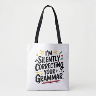 Funny English Teacher: Silent Grammar  Design For  Tote Bag