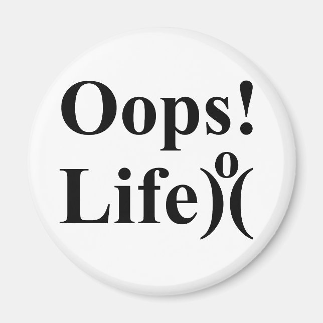 Funny Enjoy Your Life. Don't Show Oops! Magnet (Front)