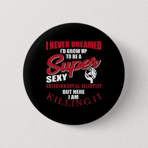 Funny Environmental Scientist Saying Ecosystem 6 Cm Round Badge