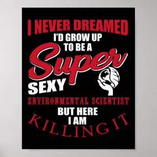 Funny Environmental Scientist Saying Ecosystem Poster