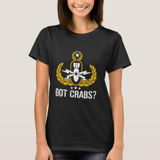 Funny EOD Tech Got Crabs Explosive Ordnance Dispos T-Shirt (Front)