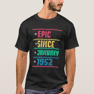 Funny Epic Since January 1952 70Th Birthday 70 Yea T-Shirt