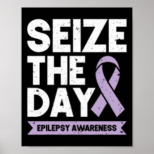 Funny Epilepsy Awareness Seize The Day Ribbon  Poster
