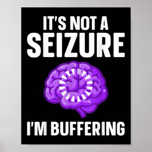 Funny Epilepsy Design For Men Women Epilepsy Aware Poster