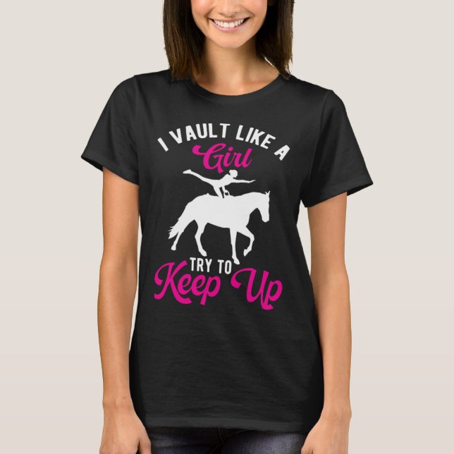 Funny Equestrian Horse Vaulting Girl Vault Like A  T-Shirt (Front)