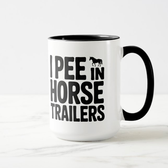 Funny Equestrian | I Pee in Horse Trailers Coffee Mug (Right)