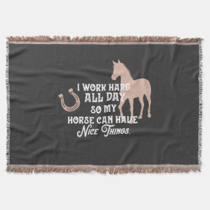Funny Equestrian "I work hard all day" Throw Blanket