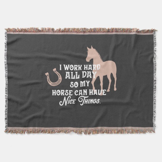 Funny Equestrian "I work hard all day" Throw Blanket (Front)