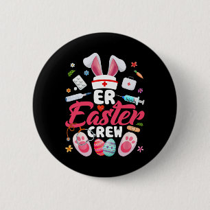 Funny Er Easter Crew Bunny Er Nurse Easter Day Gir 6 Cm Round Badge