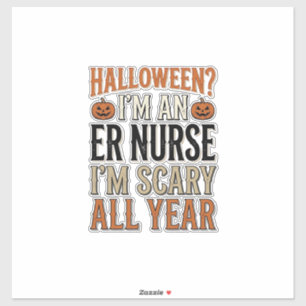 Funny ER Nurse Halloween Scary All Year Shirt Desi