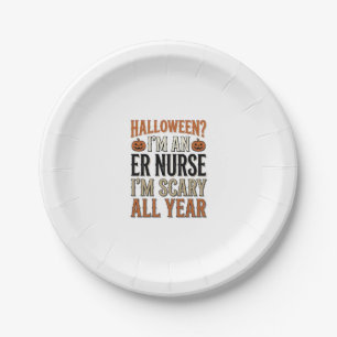 Funny ER Nurse Halloween Scary All Year Shirt Desi Paper Plate