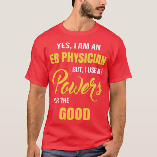 Funny ER Physician T-Shirt