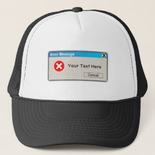 Funny Error Message Trucker Hat