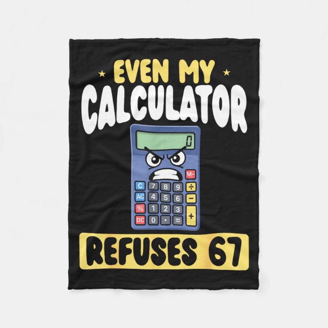 Funny Even Calculator Refuses 67 Math Fleece Blanket (Front)