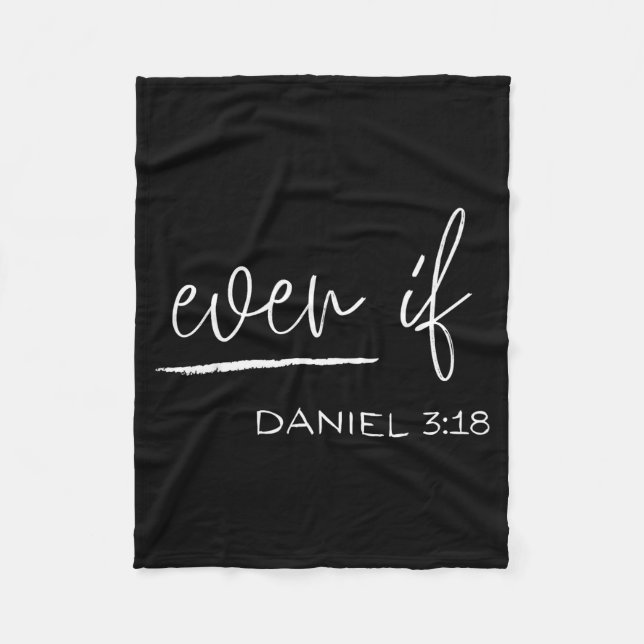 Funny Even If Daniel 3_18 Christian Religious  Fleece Blanket (Front)