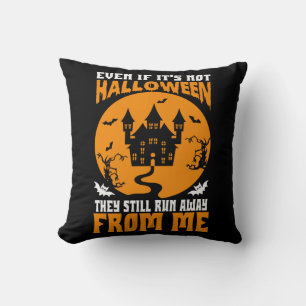 Funny Even If It’s Not Halloween Throw Pillow