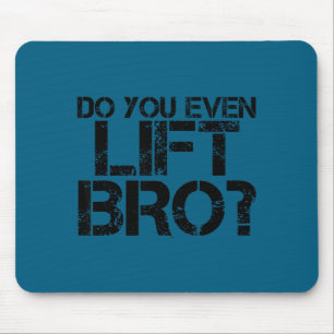 Funny Even Lift Bro Gym Fit Mouse Pad