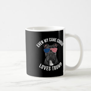 Funny Even My Cane Corso Loves Trump Political Coffee Mug