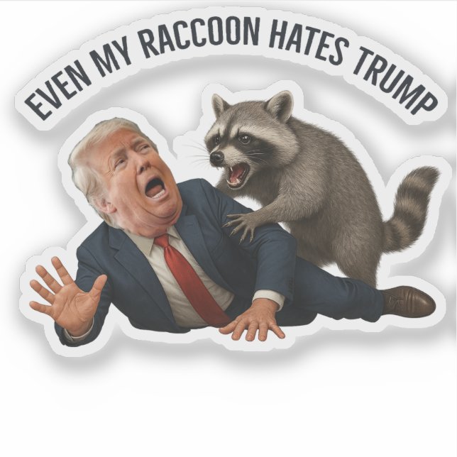 Funny Even My Racoon Loves Trump 2025 Anti-Trump  (Front)